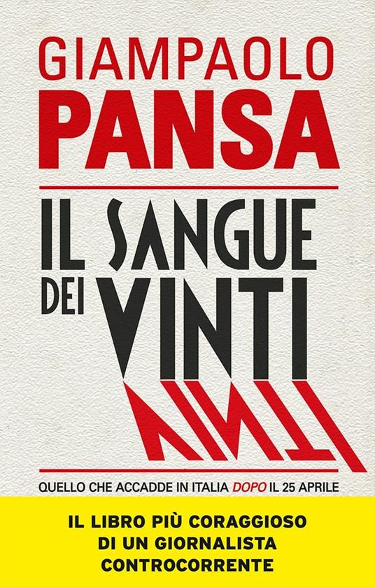 Il sangue dei vinti. Quello che accadde in Italia dopo il 25 aprile - Giampaolo Pansa - copertina