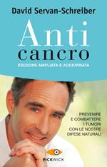 Anticancro. Prevenire e combattere i tumori con le nostre difese naturali