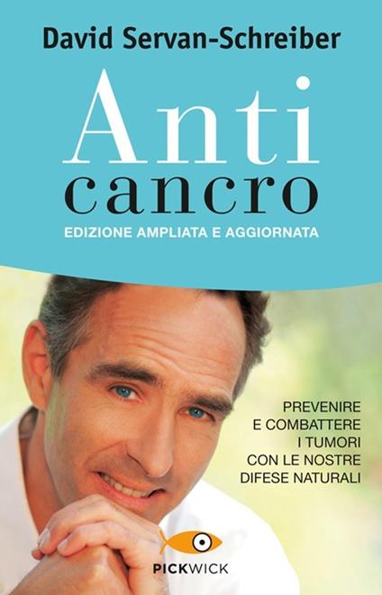 Anticancro. Prevenire e combattere i tumori con le nostre difese naturali - David Servan-Schreiber - copertina