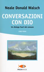 Conversazioni con Dio. Un dialogo fuori del comune. Vol. 1