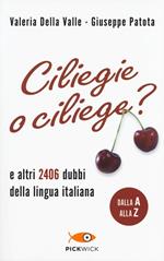 Ciliegie o ciliege? E altri 2406 dubbi della lingua italiana