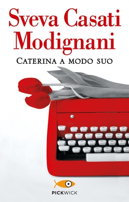 Caterina a modo suo - Sveva Casati Modignani - copertina