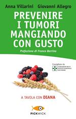 Prevenire i tumori mangiando con gusto. A tavola con Diana