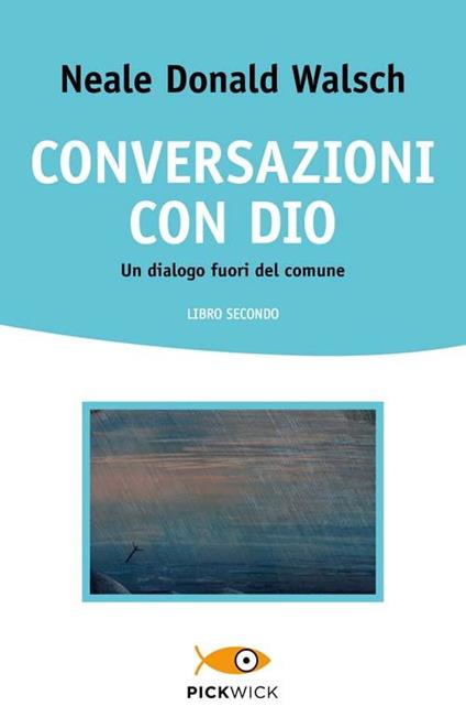 Conversazioni con Dio. Un dialogo fuori del comune. Vol. 2 - Neale Donald Walsch - copertina