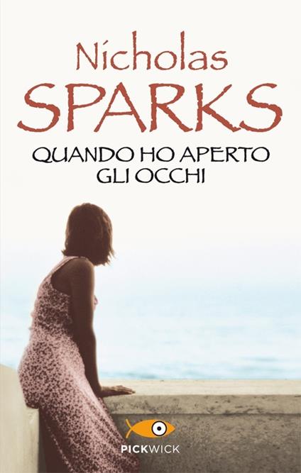 Quando ho aperto gli occhi - Nicholas Sparks - copertina