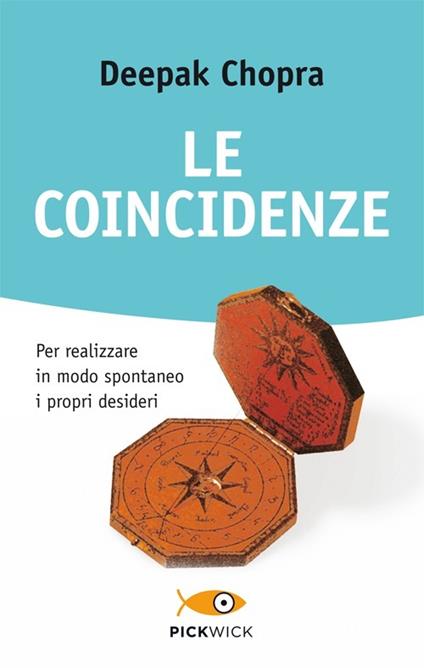 Le coincidenze. Per realizzare in modo spontaneo i propri desideri - Deepak Chopra - copertina