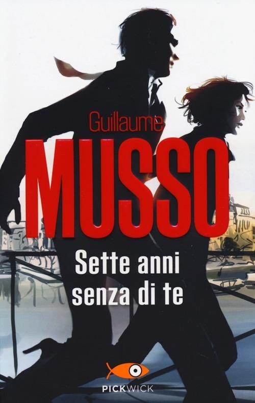 Sette anni senza di te - Guillaume Musso - copertina