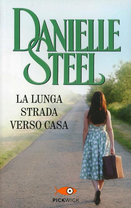 La lunga strada verso casa. Ediz. illustrata - Danielle Steel - copertina