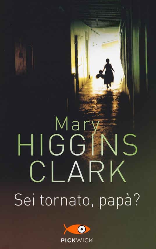 Sei tornato, papà? - Mary Higgins Clark - copertina