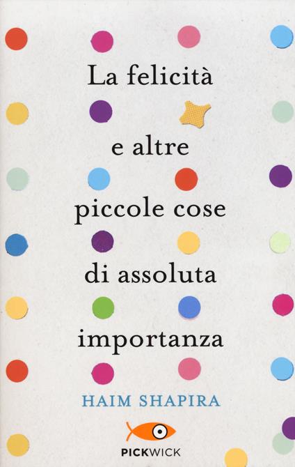 La felicità e altre piccole cose di assoluta importanza - Haim Shapira - copertina