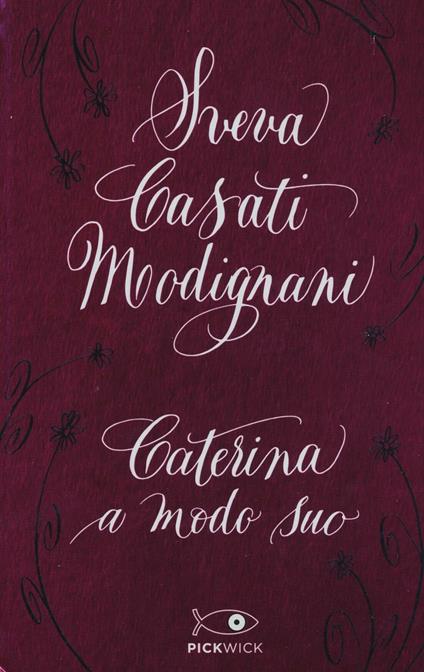Caterina a modo suo - Sveva Casati Modignani - copertina