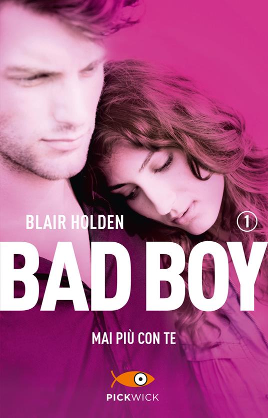 Mai più con te. Bad boy - Blair Holden - copertina