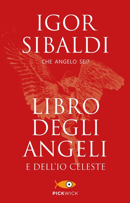 Libro degli angeli e dell'io celeste. Che angelo sei? - Igor Sibaldi - copertina