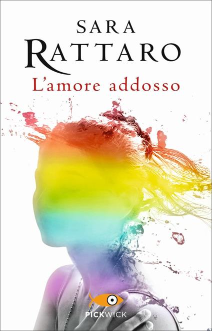 L' amore addosso - Sara Rattaro - copertina