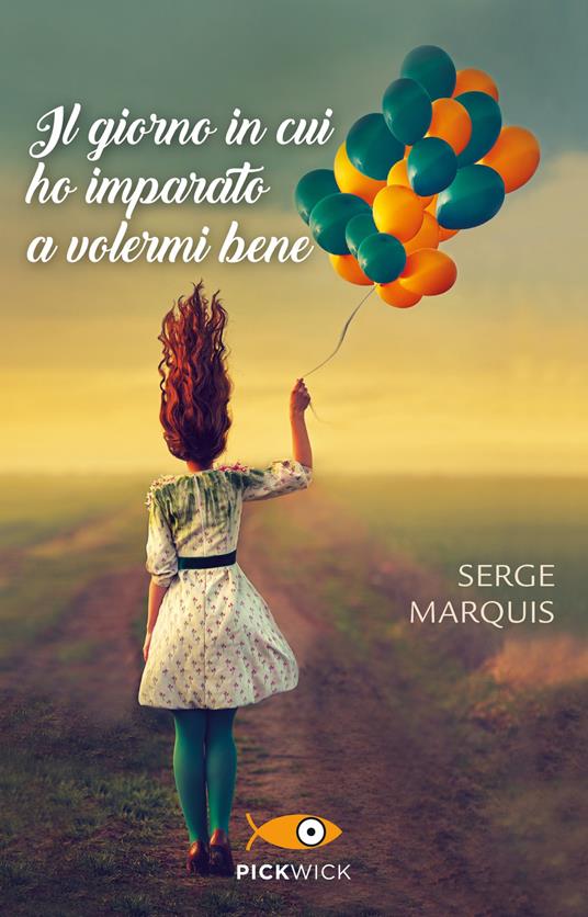 Il giorno in cui ho imparato a volermi bene - Serge Marquis - copertina
