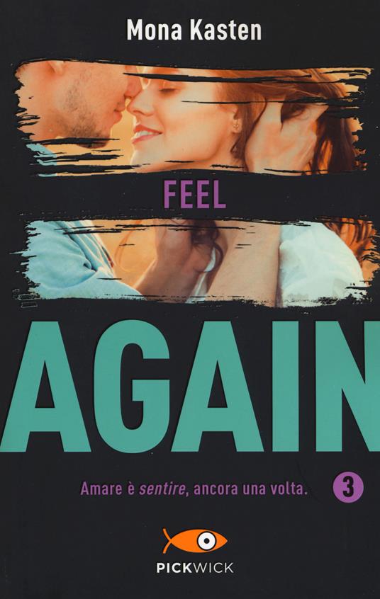 Feel again. Ediz. italiana. Vol. 3 - Mona Kasten - copertina