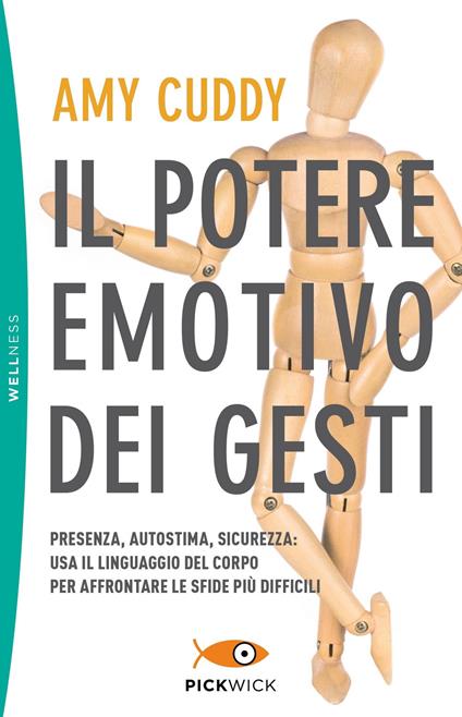 Il potere emotivo dei gesti. Presenza, autostima, sicurezza: usa il linguaggio del corpo per affrontare le sfide più difficili - Amy Cuddy - copertina