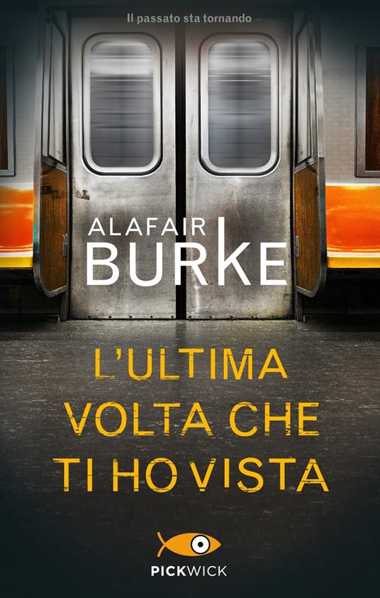 L'ultima volta che ti ho vista - Alafair Burke - copertina