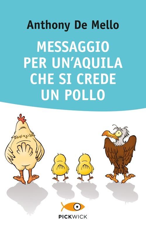 Messaggio per un'aquila che si crede un pollo - Anthony De Mello - copertina