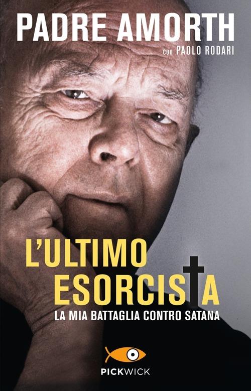 L'ultimo esorcista. La mia battaglia contro Satana - Gabriele Amorth,Paolo Rodari - copertina