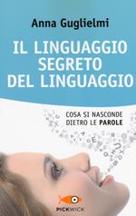 Il linguaggio segreto del linguaggio. Cosa si nasconde dietro le parole