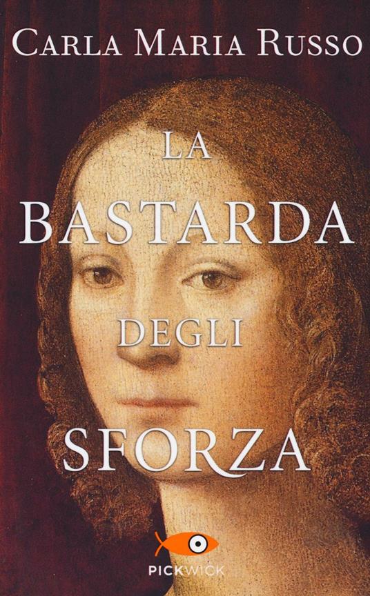 La bastarda degli Sforza - Carla Maria Russo - copertina