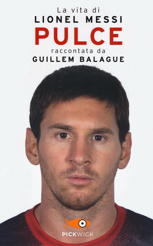 Pulce. La vita di Lionel Messi - Guillem Balague - copertina