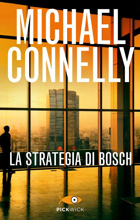 La strategia di Bosch - Michael Connelly - Libro - Piemme - Pickwick