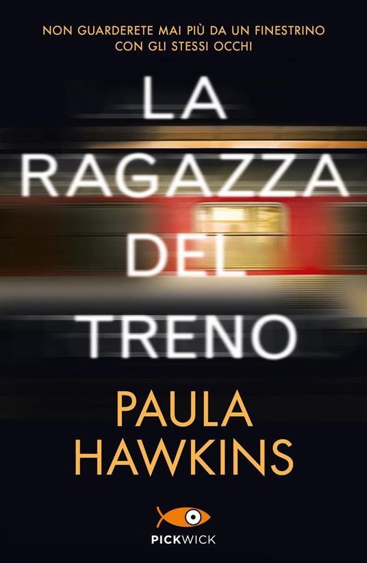 La ragazza del treno - Paula Hawkins - Libro - Piemme - Pickwick Big