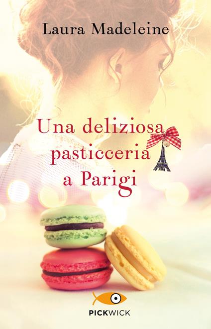 Una deliziosa pasticceria a Parigi - Laura Madeleine - copertina