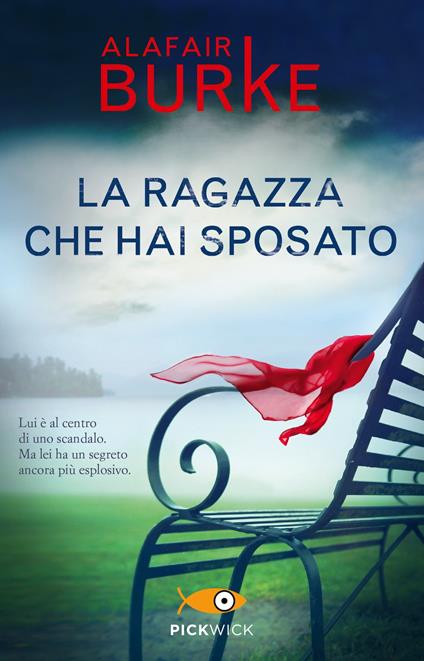 La ragazza che hai sposato - Alafair Burke - copertina