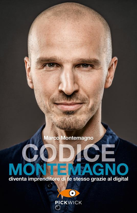 Codice Montemagno. Diventa imprenditore di te stesso grazie al digital - Marco Montemagno - copertina