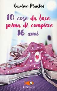 10 cose da fare prima di compiere 16 anni