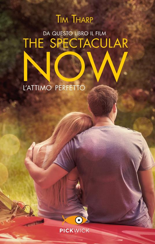 The spectacular now. L'attimo perfetto - Tim Tharp - copertina