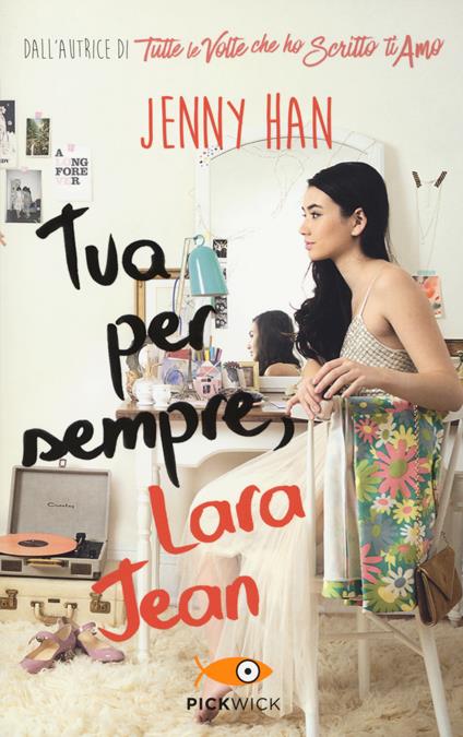 Tua per sempre, Lara Jean - Jenny Han - copertina