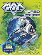 Turbo energia! Max Steel. Con adesivi