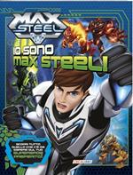 Io sono Max Steel!