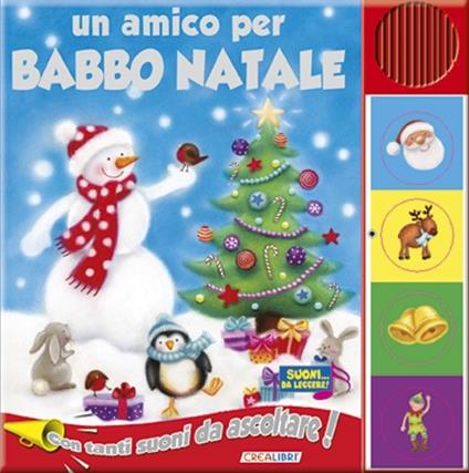 Un amico per Babbo Natale. Libro sonoro - copertina