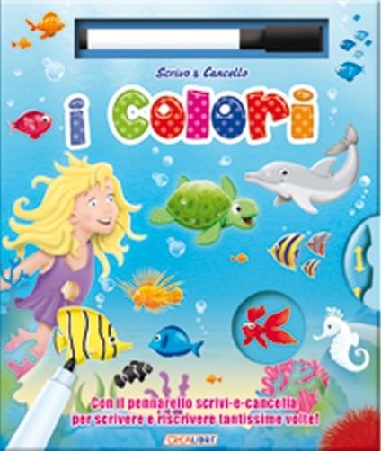 I colori. Scrivo & cancello. Ediz. illustrata. Con gadget - copertina