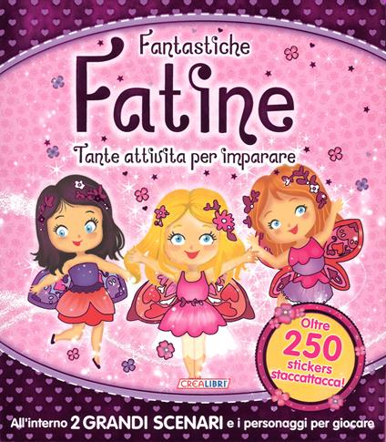Fantastiche fatine. Tante attività per imparare! Giocolibri. Con adesivi. Ediz. a colori. Ediz. a spirale - copertina