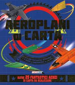 Aeroplani di carta. Con adesivi. Con gadget