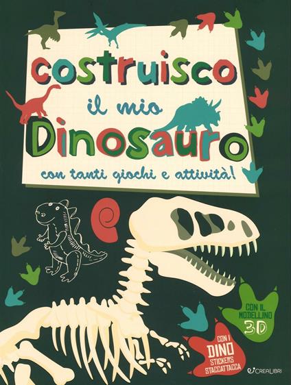 Costruisco il mio dinosauro con tanti giochi e attività! Con adesivi - Frankie Jones - copertina
