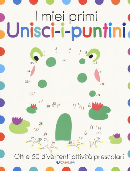 I miei primi unisci-i-puntini. Ediz. a colori - copertina