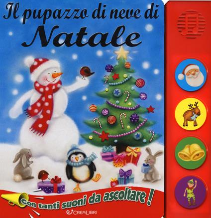Il pupazzo di neve di Natale. Libro sonoro. Ediz. a colori - copertina