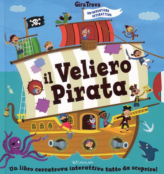 Il veliero pirata. GiraTrova. Ediz. a colori - Christos Skaltsas - copertina