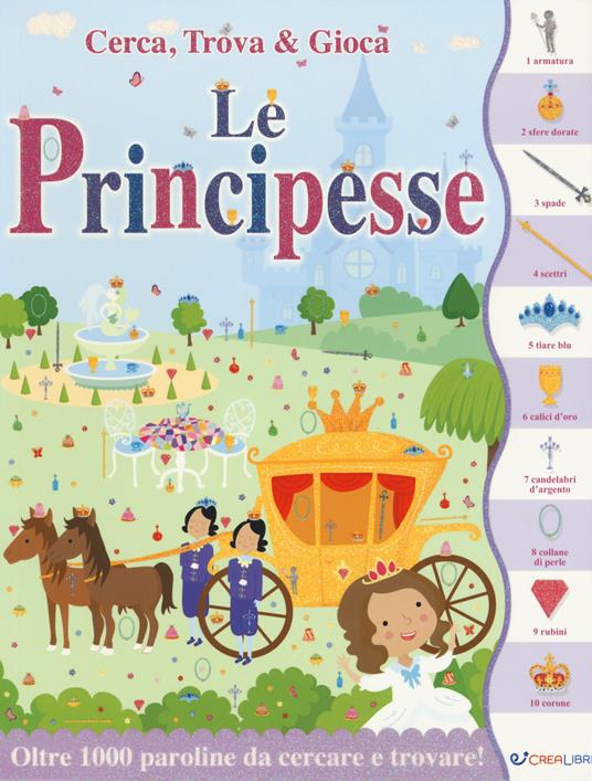 Le principesse. Cerca, trova & gioca. Ediz. a colori - Lauren Ellis - copertina