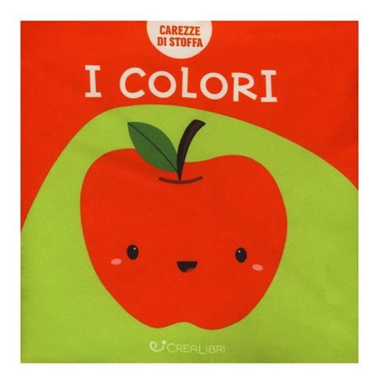 I colori. Carezze di stoffa. Ediz. a colori - copertina