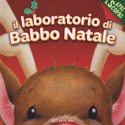 Il laboratorio di Babbo Natale. Apri & scopri. Ediz. a colori - Janet Samuel - copertina