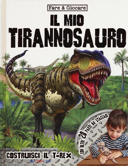 Il mio tirannosauro. Ediz. a colori - copertina