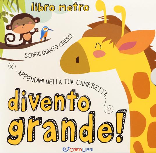 Divento grande! Libro metro. Ediz. a colori - copertina